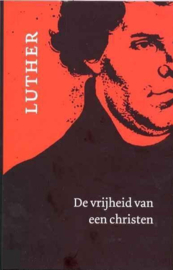 Luther, Maarten-De vrijheid van een christen