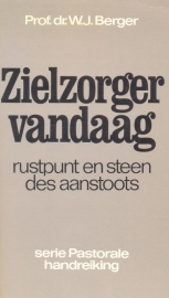 Berger, Prof. dr. W.J.-Zielzorger vandaag, rustpunt en steen des aanstoots.