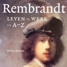 Rohde, Shelley-Rembrandt, leven en werk van A-Z