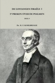 Kohlbrugge, Dr. H.F.-Preken deel 9, De lofzangen Israels 1 (nieuw)