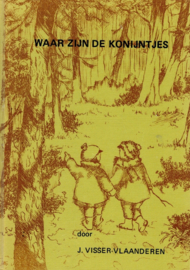 Visser-Vlaanderen, J.-Waar zijn de konijntjes?