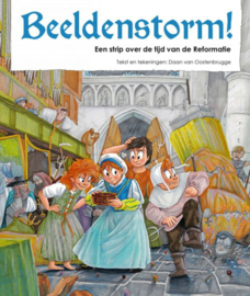 Oostenbrugge, Daan van-Beeldenstorm!, een strip over de tijd van de Reformatie (nieuw)