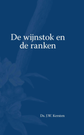 Kersten, Ds. J.W.-De wijnstok en de ranken (nieuw)