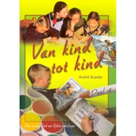 Boeder, Andre en Ruissen, M.J.-Van kind tot kind deel 1 t/m 4 (nieuw)