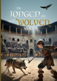Keijzer, Robin de-De jongen die met wolven vocht (nieuw)