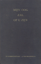 Kranenbrug, L. van-Mijn oog zal op u zijn