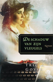 Goyer, Tricia-De schaduw van Zijn vleugels