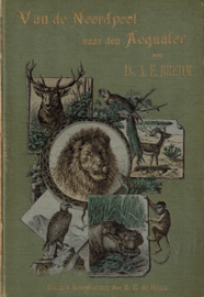 Brehm, Dr. A.E.-Van de Noordpool naar den Aequator