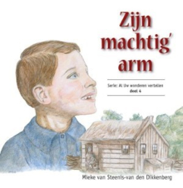 Steenis-van den Dikkenberg, Mieke van-Zijn machtig' arm (nieuw)