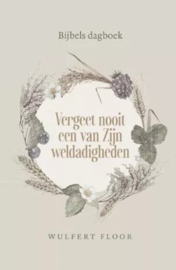 Floor, Wulfert-Vergeet nooit een van Zijn weldadigheden (nieuw)