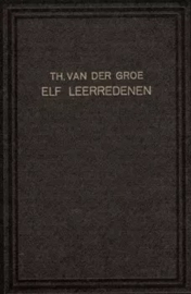 Groe, Theodorus van der-Elf leerredenen