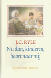 Ryle, J.C.-Nu dan, kinderen, hoort naar mij