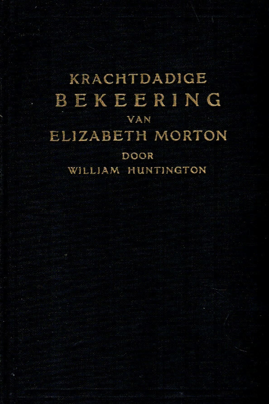Huntington, William-Krachtdadige bekeering van Elizabeth Morton
