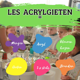 Les: Acryl gieten. Op school of na schools aanbod