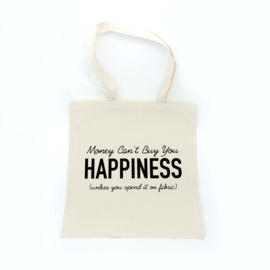 Katoenen tas - Money can't buy you happiness (unless you spend it on fabric)