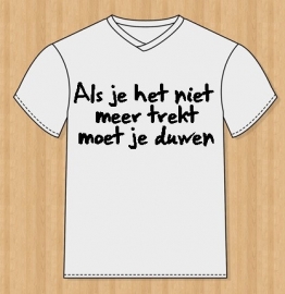 t-shirt als je het niet meer trekt