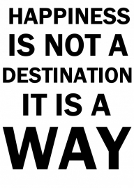 Happiness is not a destination