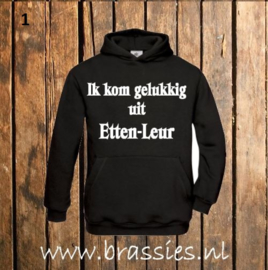 Hoodie Ik kom gelukkig uit Etten-Leur