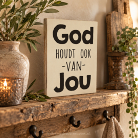 Tekstbord - blok God houdt ook van jou - creme (d bruin) 25x 18 cm