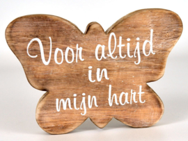 Vlinder  hout met tekst Voor altijd in mijn hart 12x16 cm