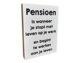 Tekstblok : Pensioen is wanneer je stopt.....