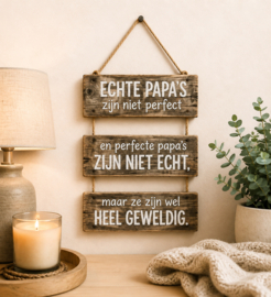 3 delig tekstbord  hout "Echte papa's zijn niet perfect"40x30cm naturel