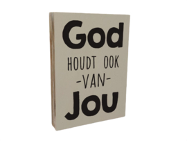 Tekstbord - blok  God houdt ook van jou - creme (d bruin) 25x 18 cm