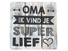 Tekstbord  "oma super lief" antique white 20x20cm