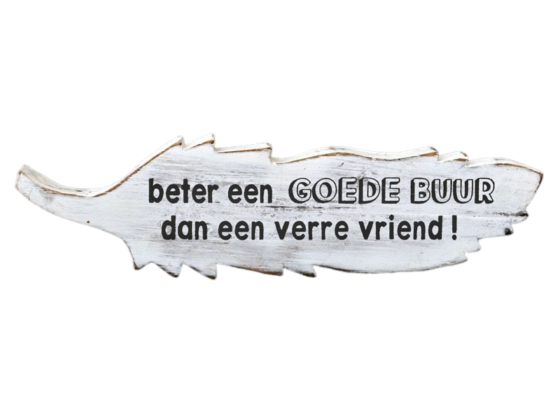 Tekstbord "Beter een goede buur dan een verre vriend"