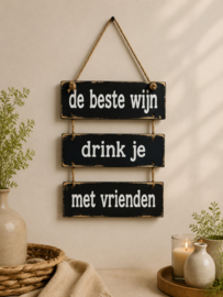 3-delig tekstbord  hout  de beste wijn drink je vrienden 40x30cm zwart -wit