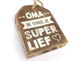Houten Huisje hanger met tekst "Oma ik vind je super lief" Naturel