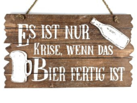 Texttafel 26x44cm Es ist nur Krise wenn der Bier fertig ist