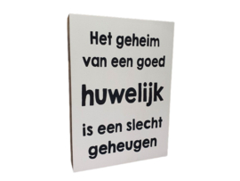 Tekstblok : Het geheim van een goed huwelijk is een ....