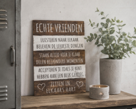 Houten tekstplank - tekstbord 'Echte vrienden'  ( 40x30 cm )