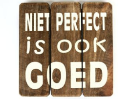 Tekstbord  'niet perfect is ook goed'20x20cm