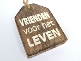 Houten Huisje hanger met tekst  "vrienden voor het leven" naturel