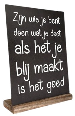 Tekstbord op standaard  Zijn wie je bent ...