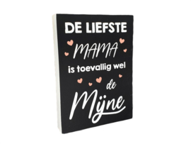 Tekstblok "De liefste mama is toevallig wel de mijne"