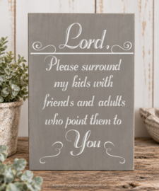 Tekstbord Steigerhout Grijs "Lord, please surround my kids"