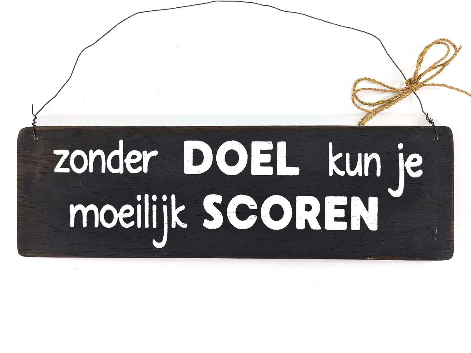 Houten tekstbord  Zonder doel kun je moeilijk scoren (32x10 cm)