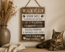Houten Tekstplank - Tekstbord Miauw Miauw  Voor echte kattenliefhebbers!