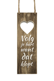 Tekstplank ‘Volg je hart want dat klopt’ naturel wit – 48 x 14 cm