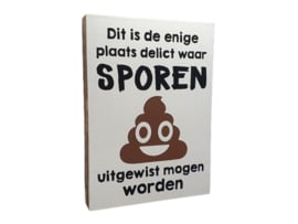 Tekstblok : Dit is de enige plaats delict waar sporen uitgewist mogen worden