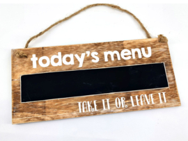 Teksbord Today's menu - take it or leave it