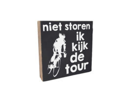 Tekstblok "Niet storen ik kijk de Tour"