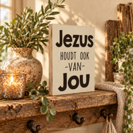 Tekstbord - blok  Jezus houdt ook van jou - creme (d bruin) 25x 18 cm