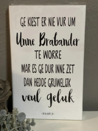 Tekstbord Steigerhout Brabants Dialect - Ge kiest er nie vur 30x20 cm