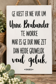 Tekstbord Steigerhout Brabants Dialect - Ge kiest er nie vur 30x20 cm