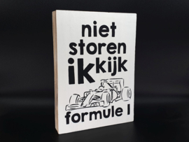 Tekstblok "Niet storen ik kijk Formule 1"