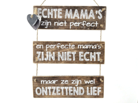 3 Delig tekstbord Echte Mama's zijn niet perfect